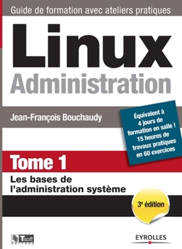 Paperback Linux Administration Tome 1: Les bases de l'administration système [French] Book