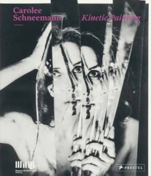 Hardcover Carolee Schneemann: Kinetic Painting Book