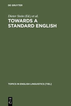 Towards a Standard English 1600-1800 (Topics in English Linguistics) - Book #12 of the Topics in English Linguistics [TiEL]