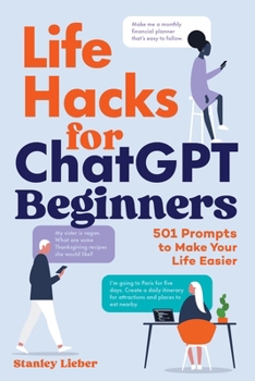 Paperback Life Hacks for ChatGPT Beginners: 501 Prompts to Make Your Life Easier Book