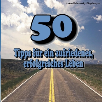 Paperback 50 Tipps für ein zufriedenes, erfolgreiches Leben [German] Book