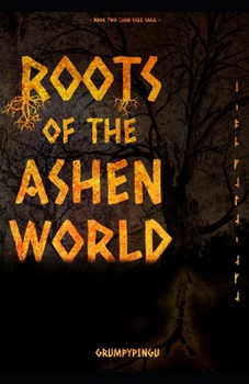 Paperback Roots of the Ashen World: The Iron Vale Saga - Book Two Book