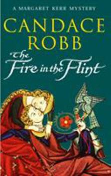 Paperback The Fire In The Flint: a gripping medieval Scottish mystery from much-loved author Candace Robb Book