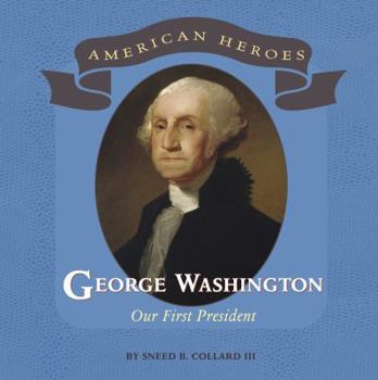 American Heroes: George Washington - Our First President - Book  of the American Heroes