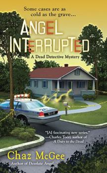 Angel Interrupted - Book #2 of the Dead Detective
