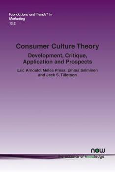Paperback Consumer Culture Theory: Development, Critique, Application and Prospects Book