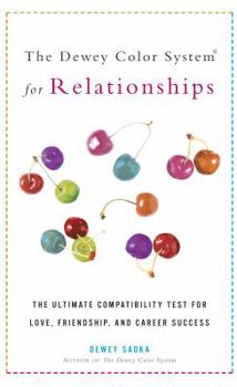 Paperback The Dewey Color System for Relationships: The Ultimate Compatibility Test for Love, Friendship, and Career Success Book