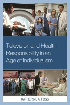 Hardcover Television and Health Responsibility in an Age of Individualism Book