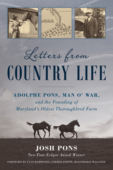 Paperback Letters from Country Life: Adolphe Pons, Man O' War, and the Founding of Maryland's Oldest Thoroughbred Farm Book