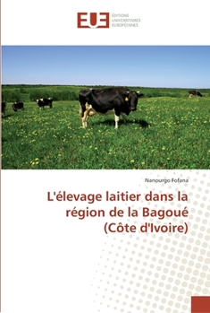 Paperback L'élevage laitier dans la région de la Bagoué (Côte d'Ivoire) [French] Book