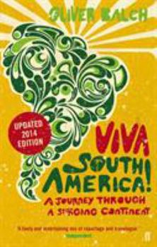 Paperback Viva South America!: A Journey Through a Surging Continent - Revised Edition Book