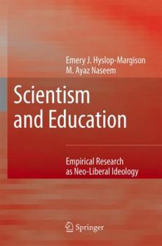 Paperback Scientism and Education: Empirical Research as Neo-Liberal Ideology Book