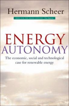Hardcover Energy Autonomy: The Economic, Social and Technological Case for Renewable Energy Book