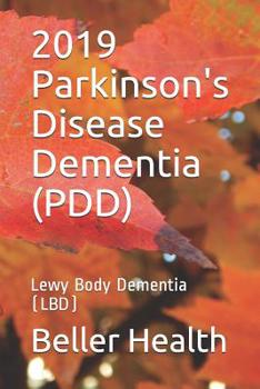 Paperback 2019 Parkinson's Disease Dementia (PDD): Lewy Body Dementia (LBD) Book