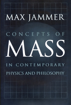 Hardcover Concepts of Mass in Contemporary Physics and Philosophy Book