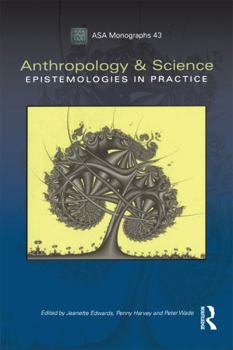 Paperback Anthropology and Science: Epistemologies in Practice Book