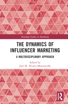 Hardcover The Dynamics of Influencer Marketing: A Multidisciplinary Approach Book