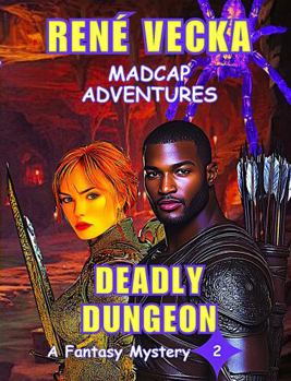 Deadly Dungeon: Madcap Adventures