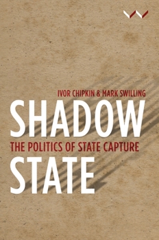 Paperback Shadow State: The Politics of State Capture Book