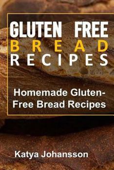 Paperback Gluten Free Bread Recipes: Homemade Gluten-Free Bread Recipes Book