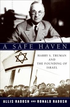 Hardcover A Safe Haven: Harry S. Truman and the Founding of Israel Book