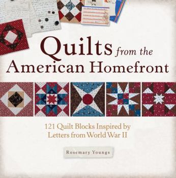 Paperback Quilts from the American Homefront: 121 Quilt Blocks Inspired by Letters from World War II Book