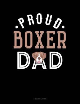 Paperback Proud Boxer Dad: 3 Column Ledger Book