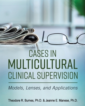 Paperback Cases in Multicultural Clinical Supervision: Models, Lenses, and Applications Book