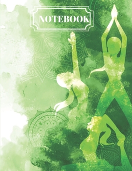 Notebook: A beautiful Lined Notebook/Journal for Yoga Trainees, Daily Planner Diary, and Home Practice Students. Also Excellent Gift for Yoga lover.