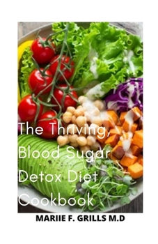 Paperback The Thriving, Blood Sugar Detox Diet Cookbook Book