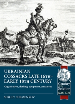 Paperback Ukrainian Cossacks Late 16th - Early 18th Century: Organisation, Clothing, Equipment, Armament Book