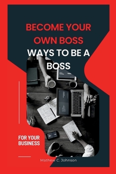 Paperback Become your own boss: Ways to be a boss Book