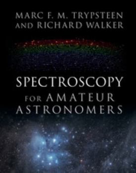 Hardcover Spectroscopy for Amateur Astronomers: Recording, Processing, Analysis and Interpretation Book