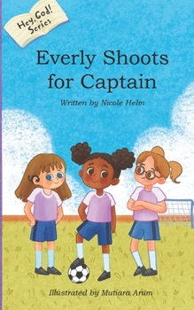 Hey, God!: Everly Shoots for Captain