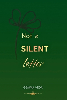 Paperback Not A Silent Letter: Diary of a true narrative Book