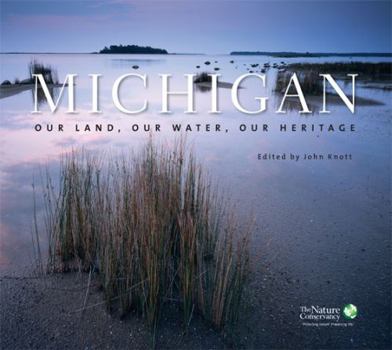 Hardcover Michigan: Our Land, Our Water, Our Heritage Book
