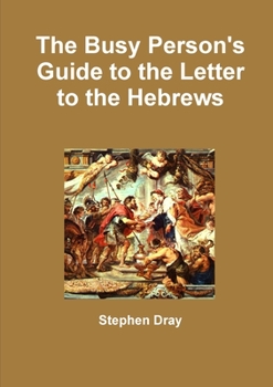 Paperback The Busy Person's Guide to the Letter to the Hebrews Book