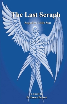 Paperback The Last Seraph: Sequel to Little Star Book