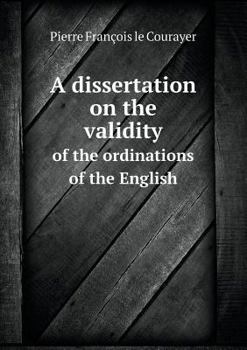 Paperback A dissertation on the validity of the ordinations of the English Book