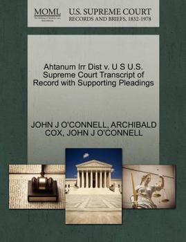 Paperback Ahtanum Irr Dist V. U S U.S. Supreme Court Transcript of Record with Supporting Pleadings Book