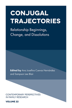 Hardcover Conjugal Trajectories: Relationship Beginnings, Change, and Dissolutions Book
