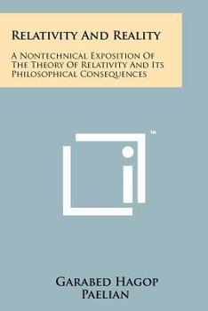 Paperback Relativity And Reality: A Nontechnical Exposition Of The Theory Of Relativity And Its Philosophical Consequences Book