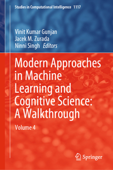 Hardcover Modern Approaches in Machine Learning and Cognitive Science: A Walkthrough: Volume 4 Book