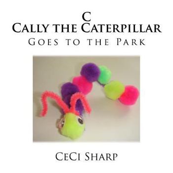 Paperback C - Cally the Caterpillar goes to the Park Book