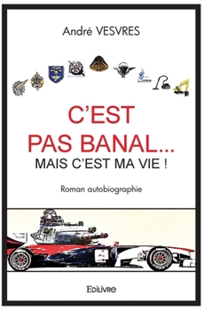 Paperback C'est pas banal... mais c'est ma vie ! [French] Book