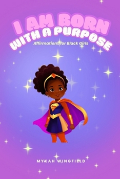 Paperback I Am Born with a Purpose: Affirmations for Black Girls Book