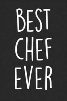 Paperback Best Chef Ever: Blank Lined Notebook Journal - Gift For Chefs Book