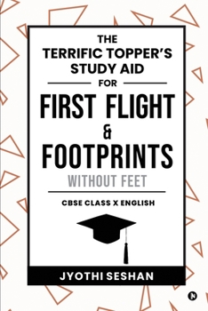 Paperback The Terrific Topper's Study Aid for First Flight & Footprints without Feet: CBSE Class X English Book
