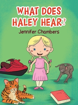 Hardcover What Does Haley Hear? Book