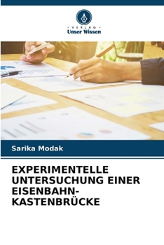 Experimentelle Untersuchung Einer Eisenbahn-Kastenbrücke (German Edition)